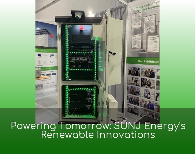 Powering Tomorrow: SUNJ Energy's Renewable Innovations